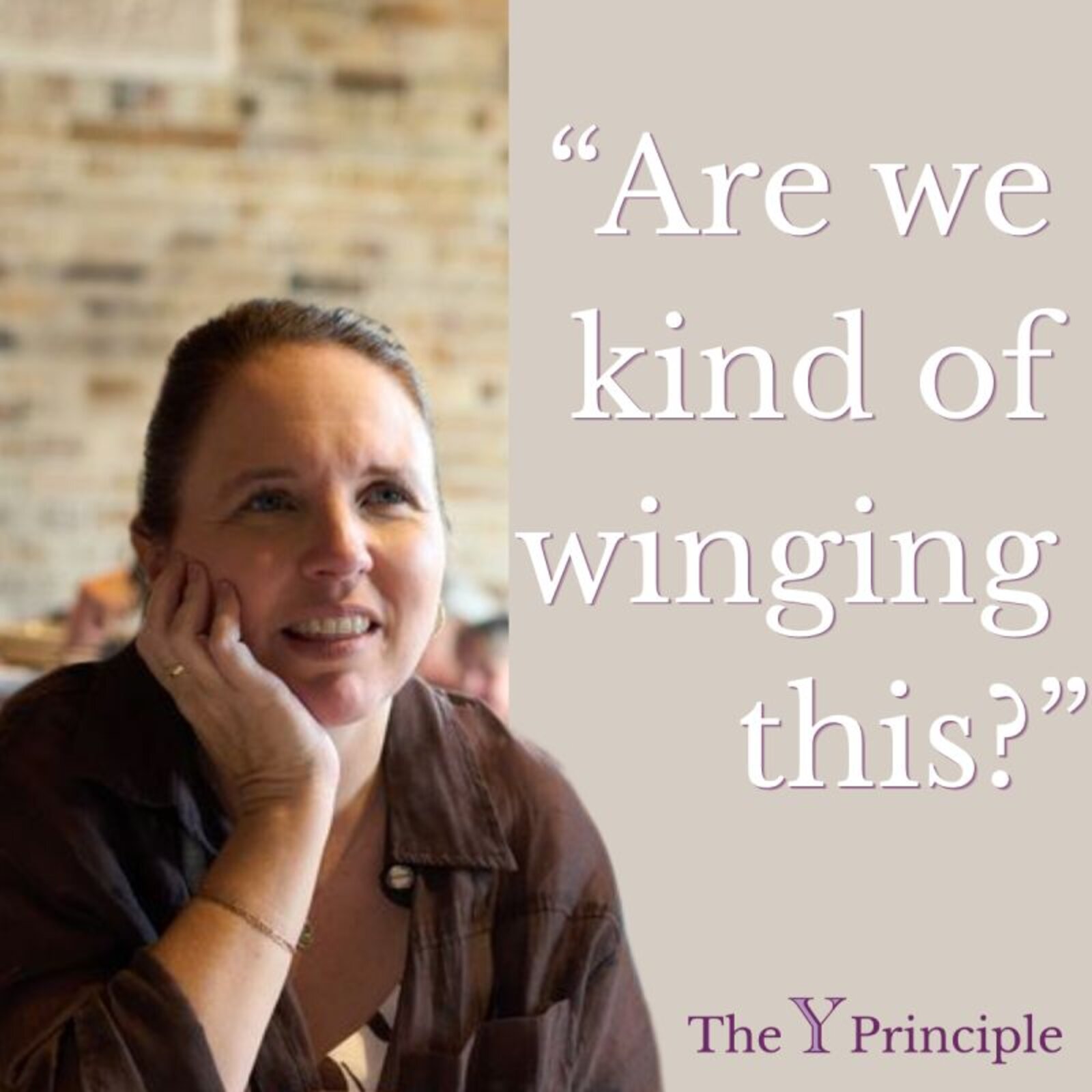 Yvette listening thoughtfully beside the quote "Are we kind of winging this?"
